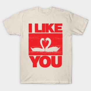 I LIKE YOU T-Shirt